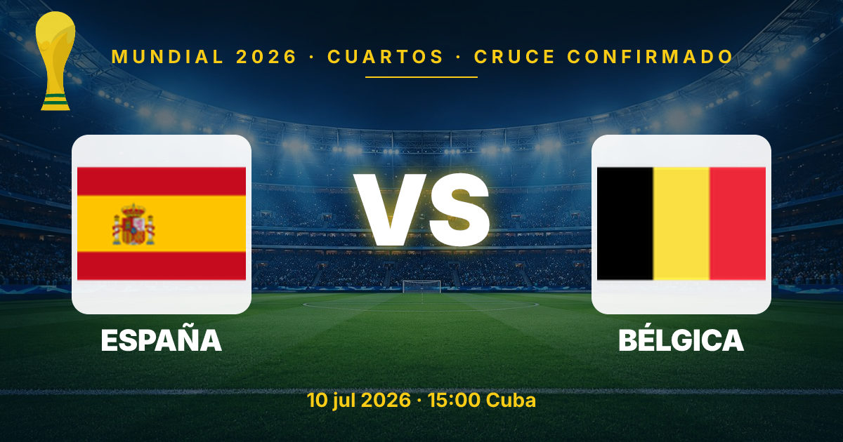 España y Bélgica se enfrentan en los cuartos de final del Mundial 2026 en el SoFi Stadium de Los Ángeles